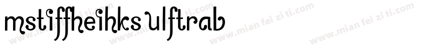 mstiffheihks ulftrab字体转换